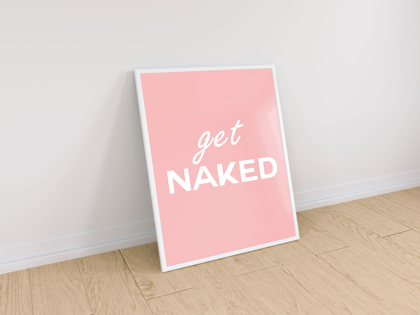 Get Naked Pink Quote Print in A4 frame, premium wall art print
