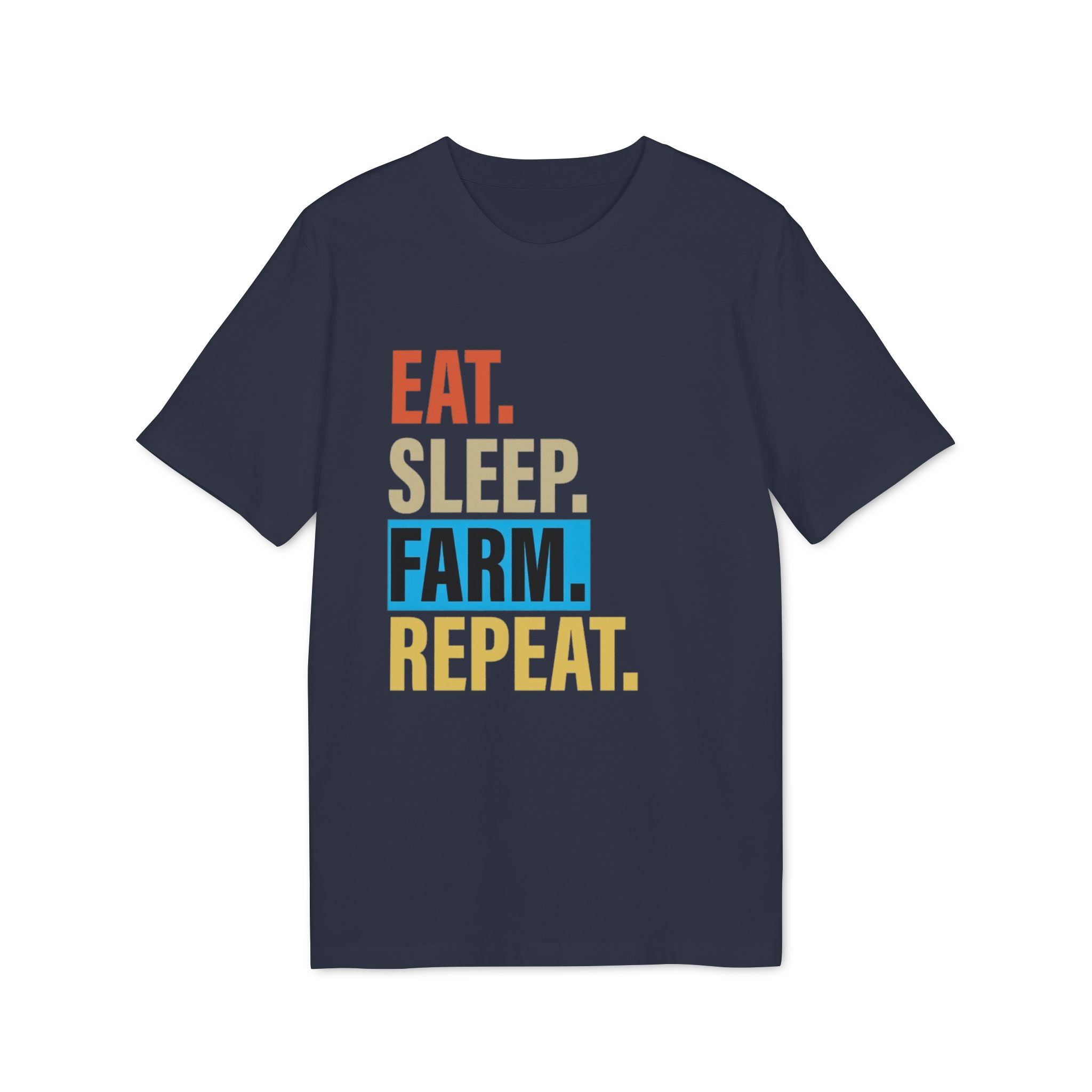 Eat. Sleep. Farm. Repeat. T-Shirt — Rustic Farmer Graphic Tee