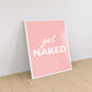 Lumartos Get Naked Pink Quote Print